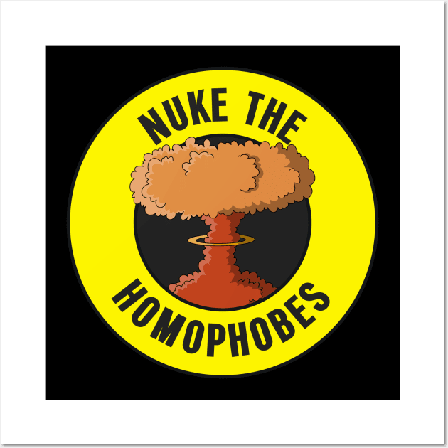 Nuke The Homophobes - Anti Homophobia Wall Art by Football from the Left
